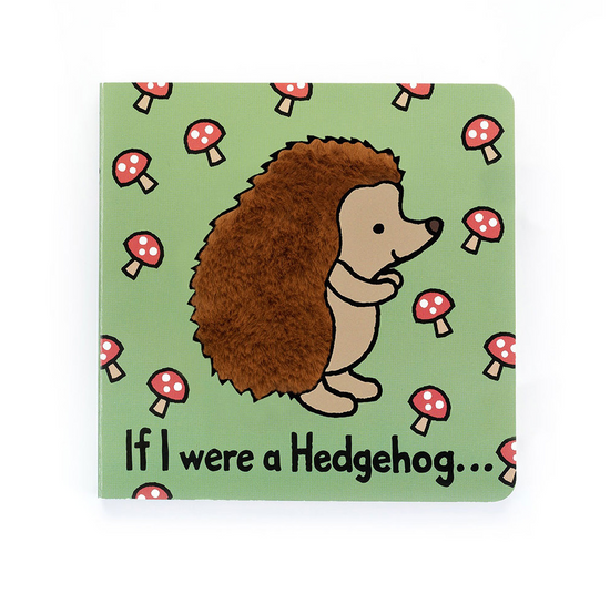 If I Were A Hedgehog Board Book and Bashful Hedgehog by Jellycat